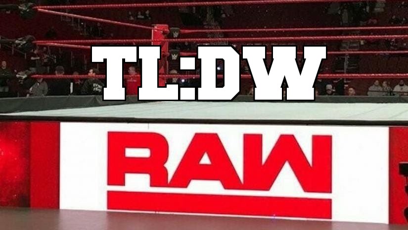 TLDW 6/13/19 RAW